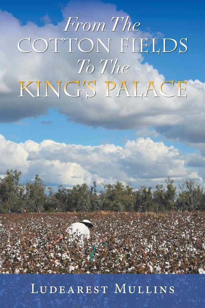 From the Cotton Fields to the King‘s Palace