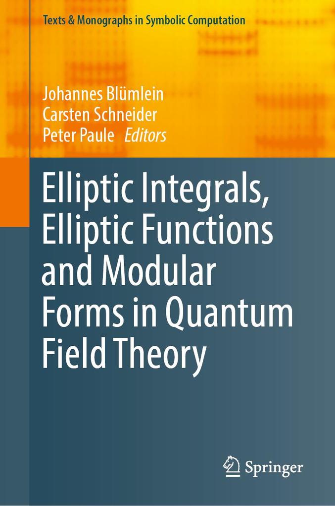 Elliptic Integrals Elliptic Functions and Modular Forms in Quantum Field Theory