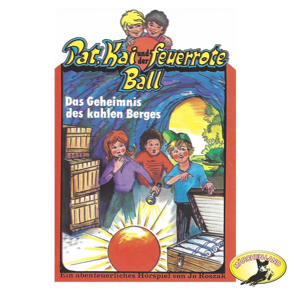 Pat Kai und der feuerrote Ball Das Geheimnis des kahlen Berges