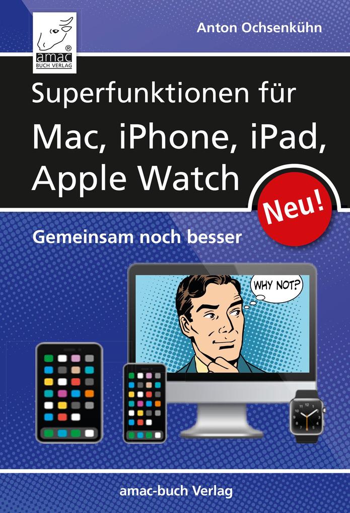 Superfunktionen für Mac iPhone iPad und Apple Watch