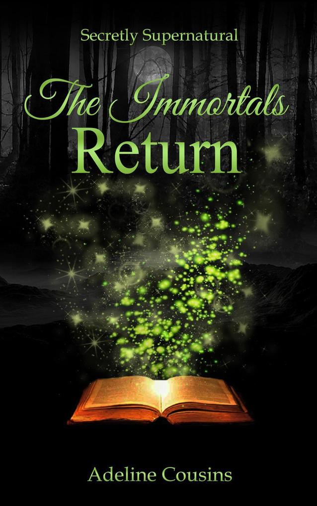 The Immortals Return (Secretly Supernatural Series #3)