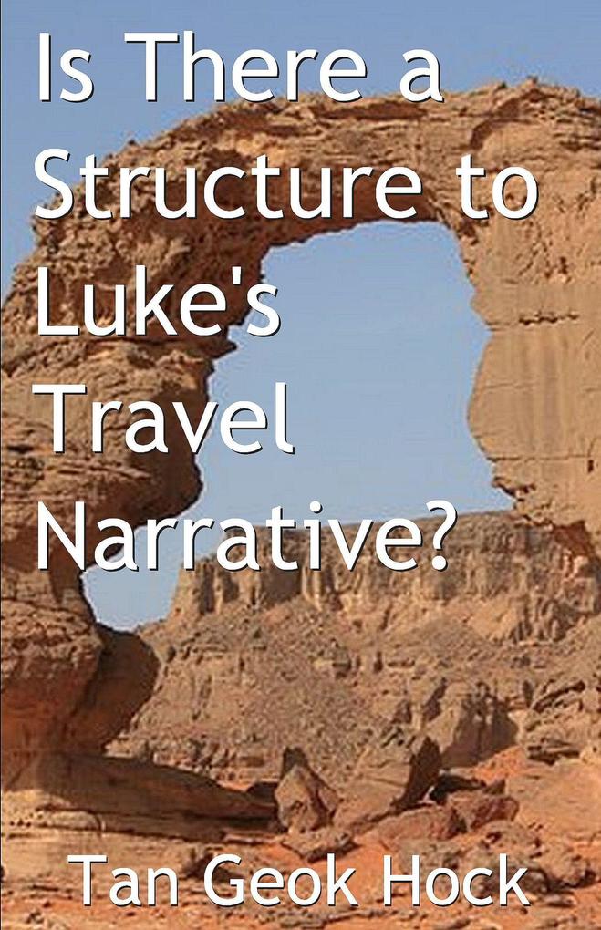 Is There a Structure to Luke‘s Travel Narrative?