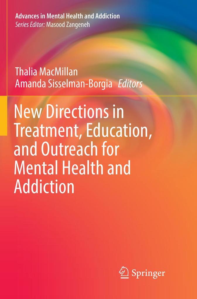 New Directions in Treatment Education and Outreach for Mental Health and Addiction