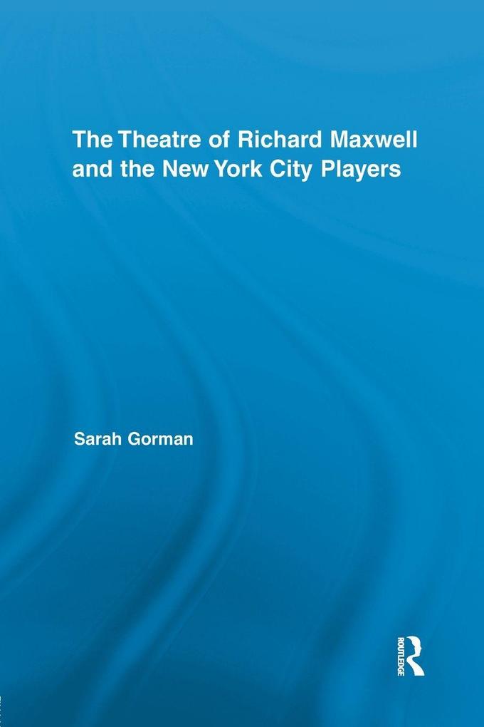 The Theatre of Richard Maxwell and the New York City Players