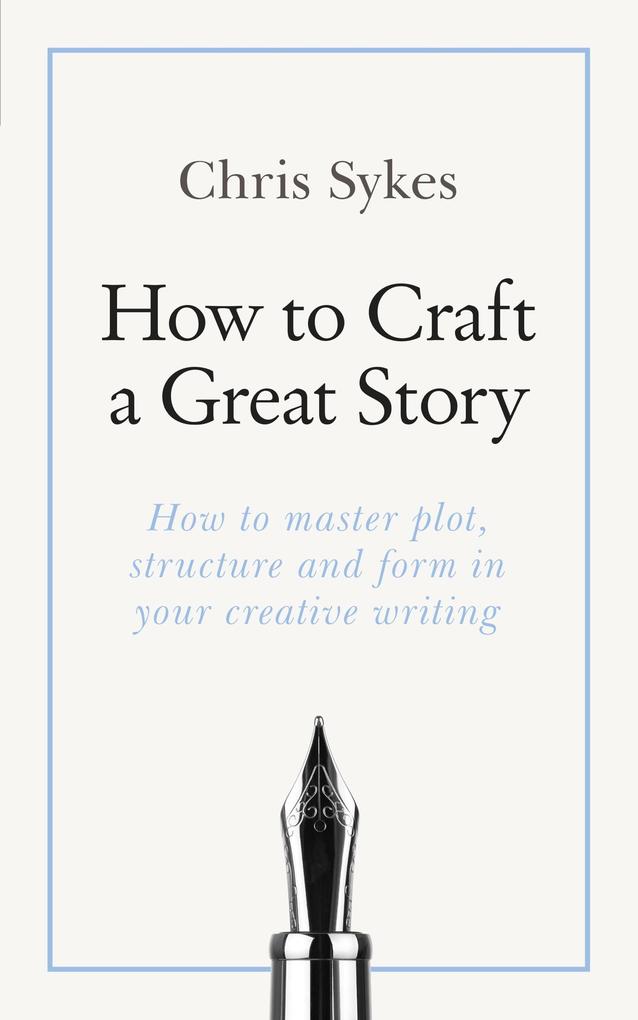 How to Craft a Great Story