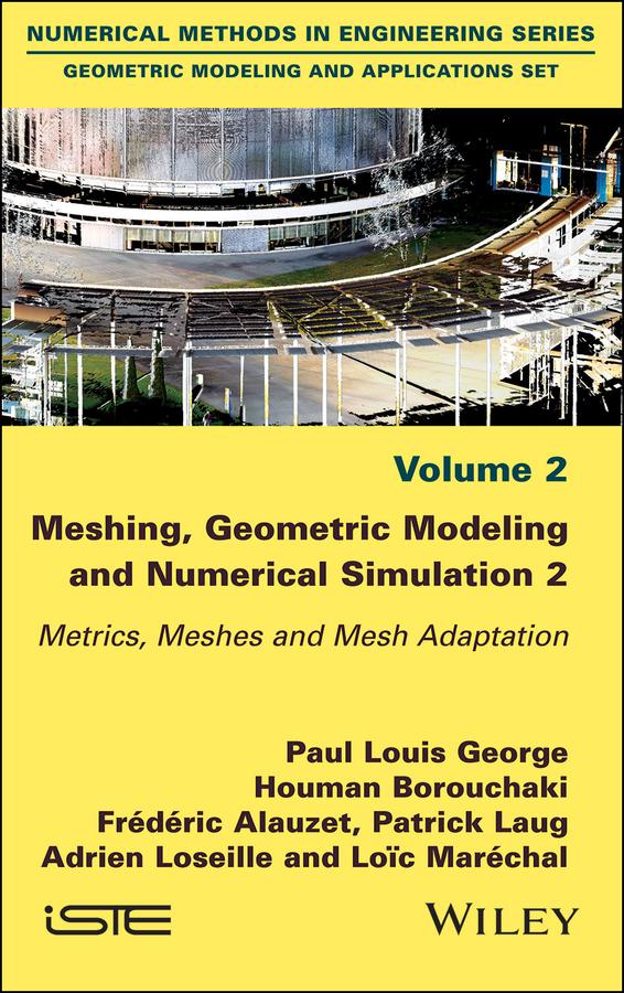 Meshing Geometric Modeling and Numerical Simulation Volume 2