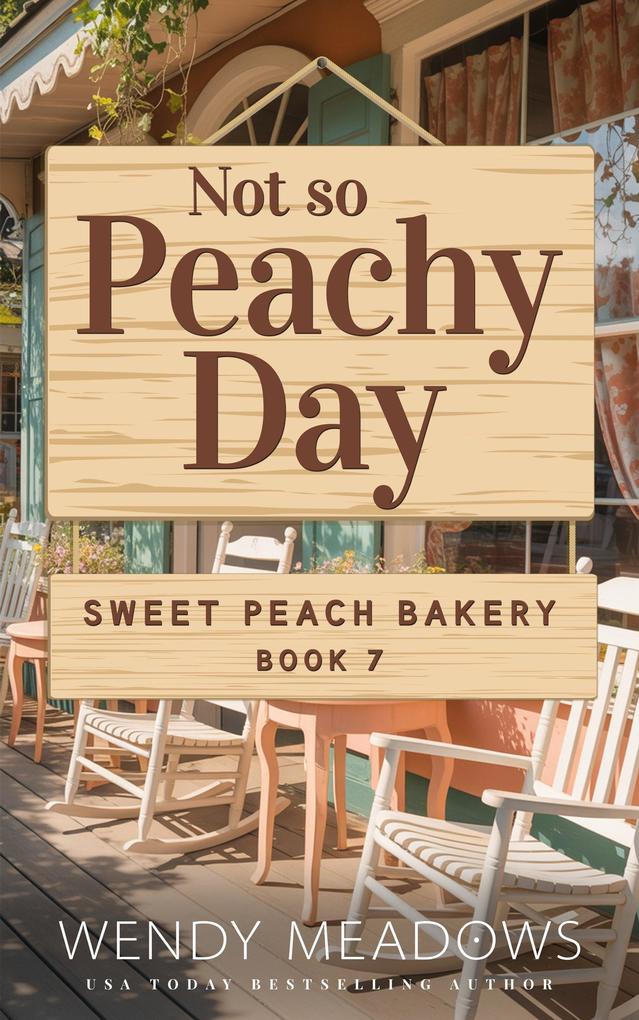 Not So Peachy Day (Sweet Peach Bakery #7)