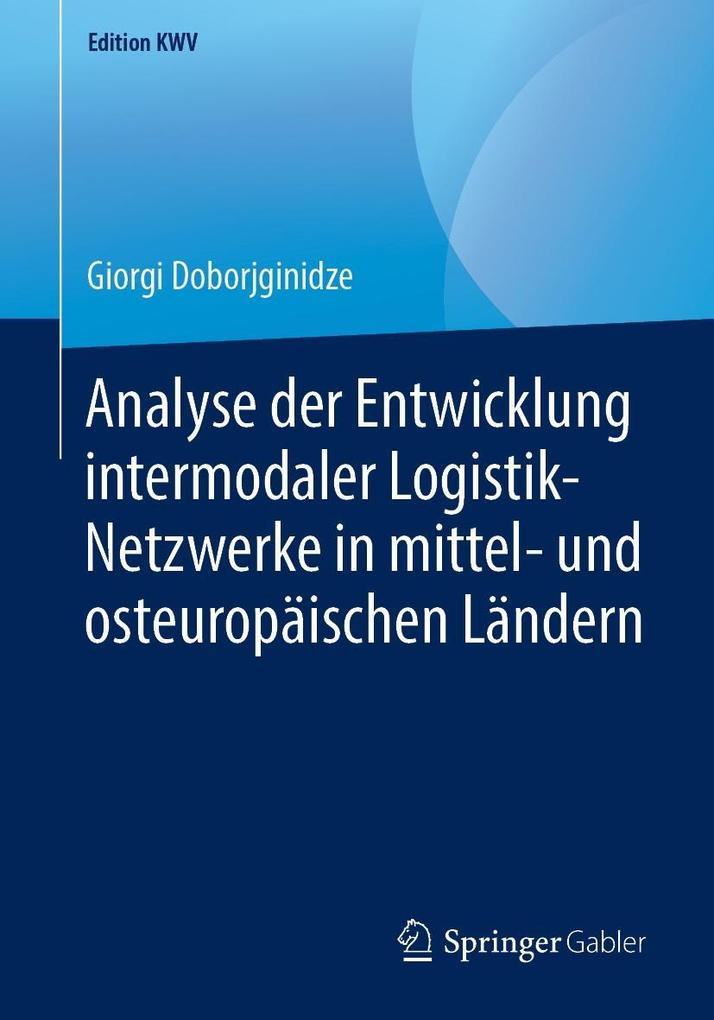 Analyse der Entwicklung intermodaler Logistik-Netzwerke in mittel- und osteuropäischen Ländern