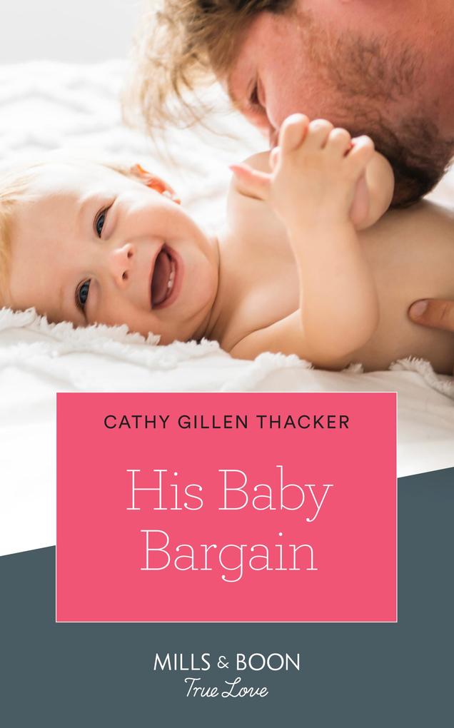 His Baby Bargain (Mills & Boon True Love) (Texas Legends: The McCabes Book 4)