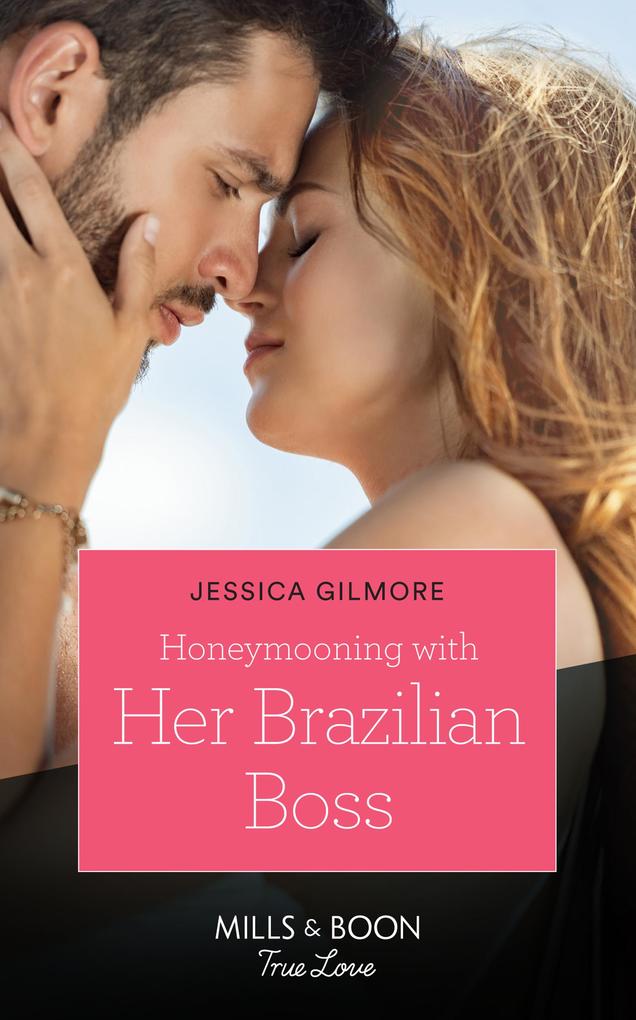 Honeymooning With Her Brazilian Boss (Mills & Boon True Love) (Fairytale Brides Book 1)