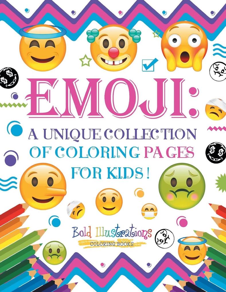 Emoji: A Unique Collection Of Coloring Pages For Kids!