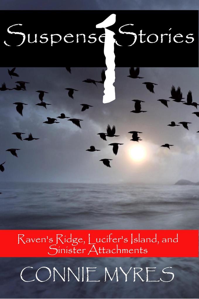 Suspense Stories #1: Raven‘s Ridge Lucifer‘s Island Sinister Attachments