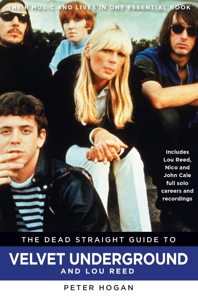 The Dead Straight Guide to Velvet Underground & Lou Reed