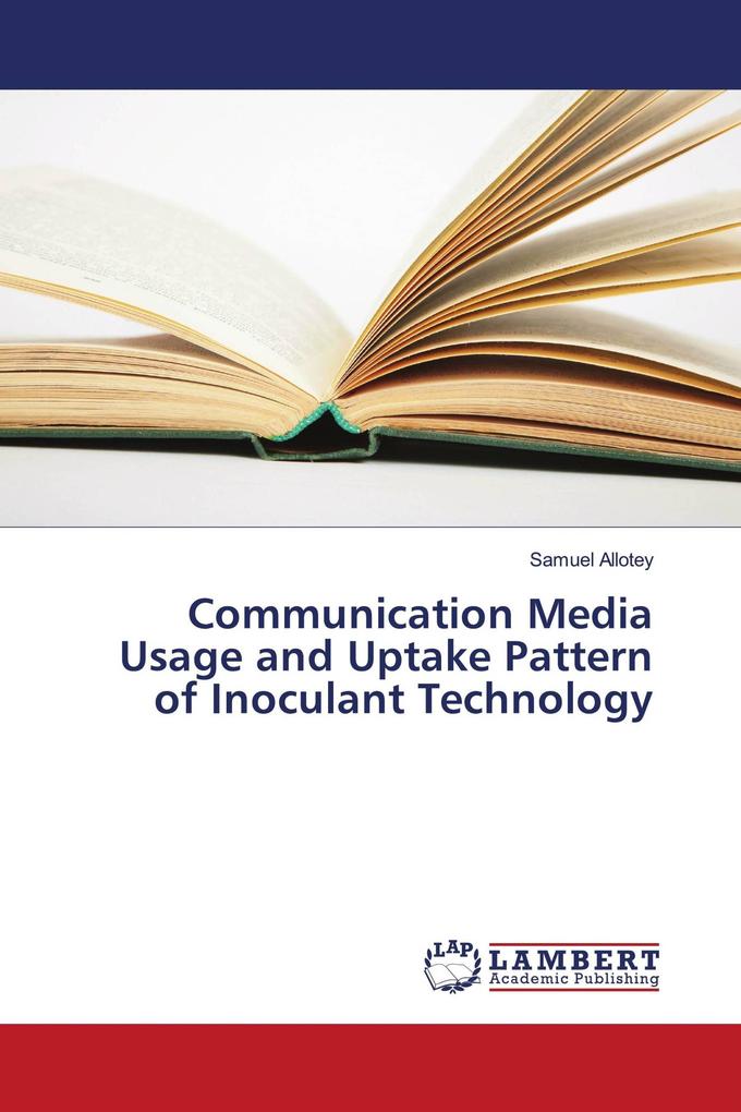 Communication Media Usage and Uptake Pattern of Inoculant Technology