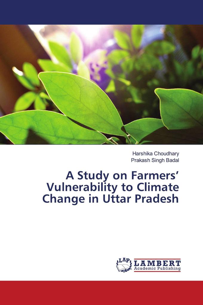 A Study on Farmers' Vulnerability to Climate Change in Uttar Pradesh