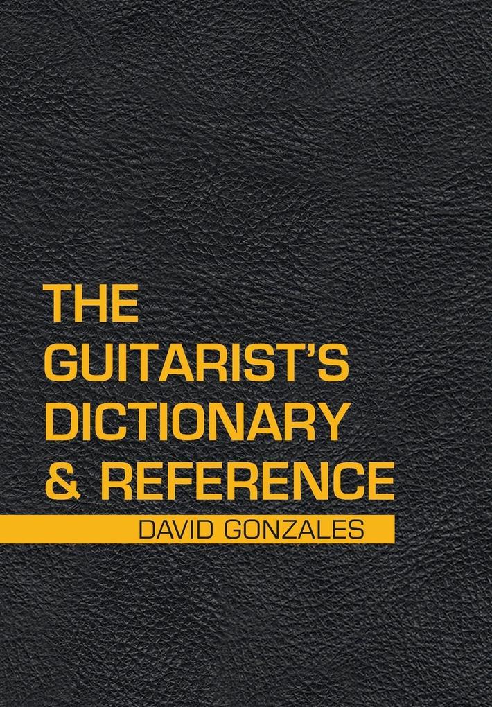 The Guitarist‘s Dictionary & Reference