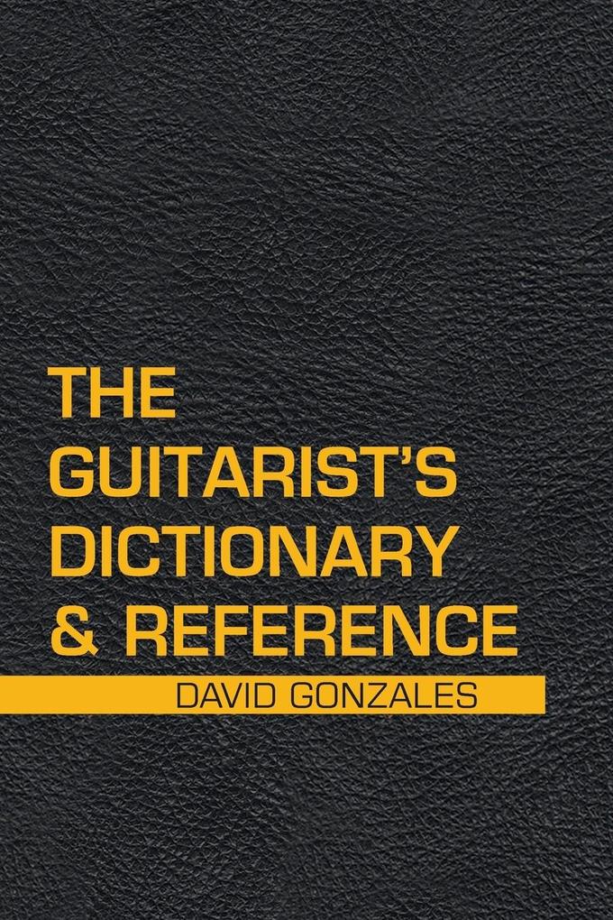 The Guitarist‘s Dictionary & Reference