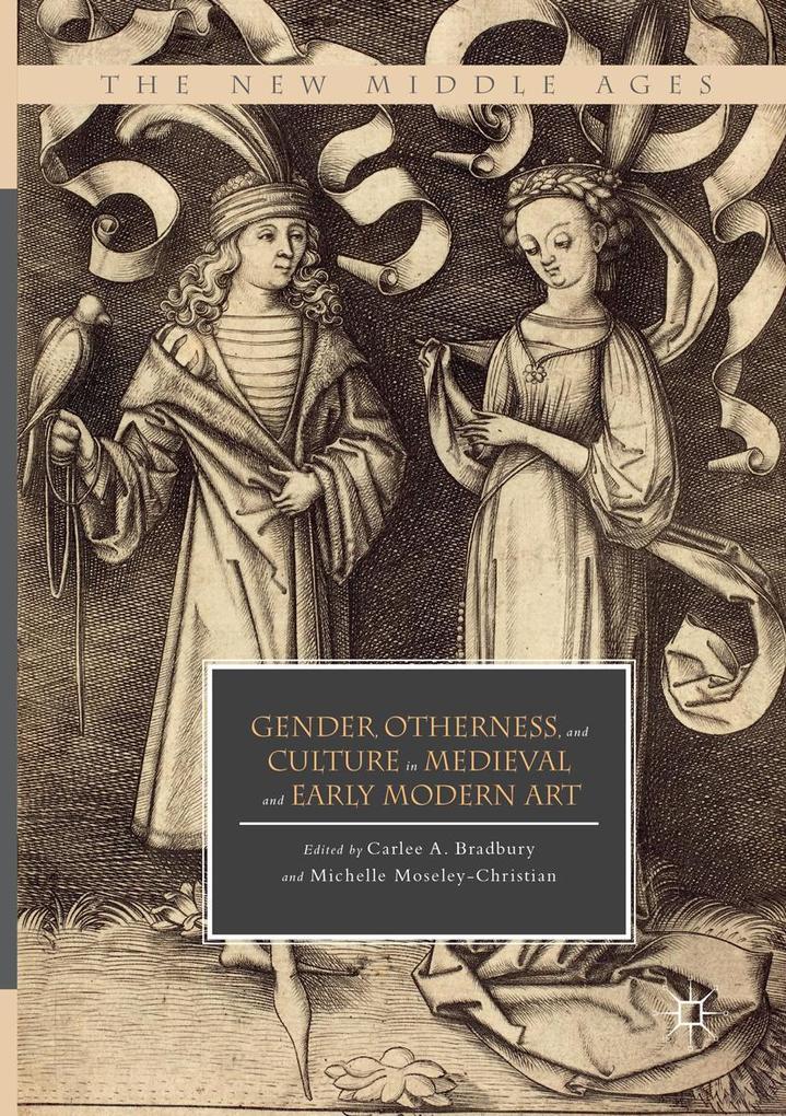 Gender Otherness and Culture in Medieval and Early Modern Art