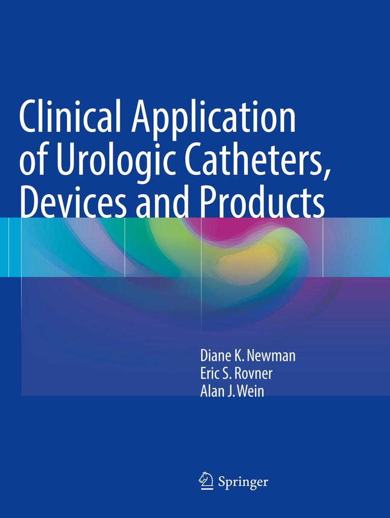 Clinical Application of Urologic Catheters Devices and Products