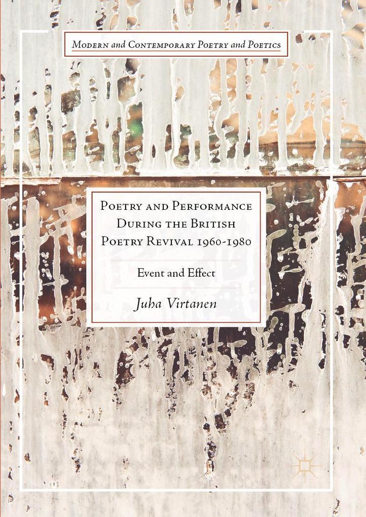 Poetry and Performance During the British Poetry Revival 1960-1980