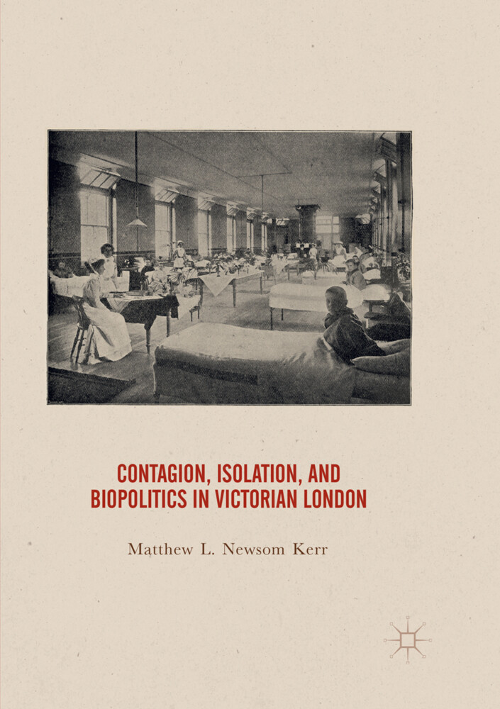 Contagion Isolation and Biopolitics in Victorian London