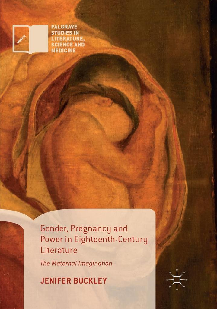 Gender Pregnancy and Power in Eighteenth-Century Literature