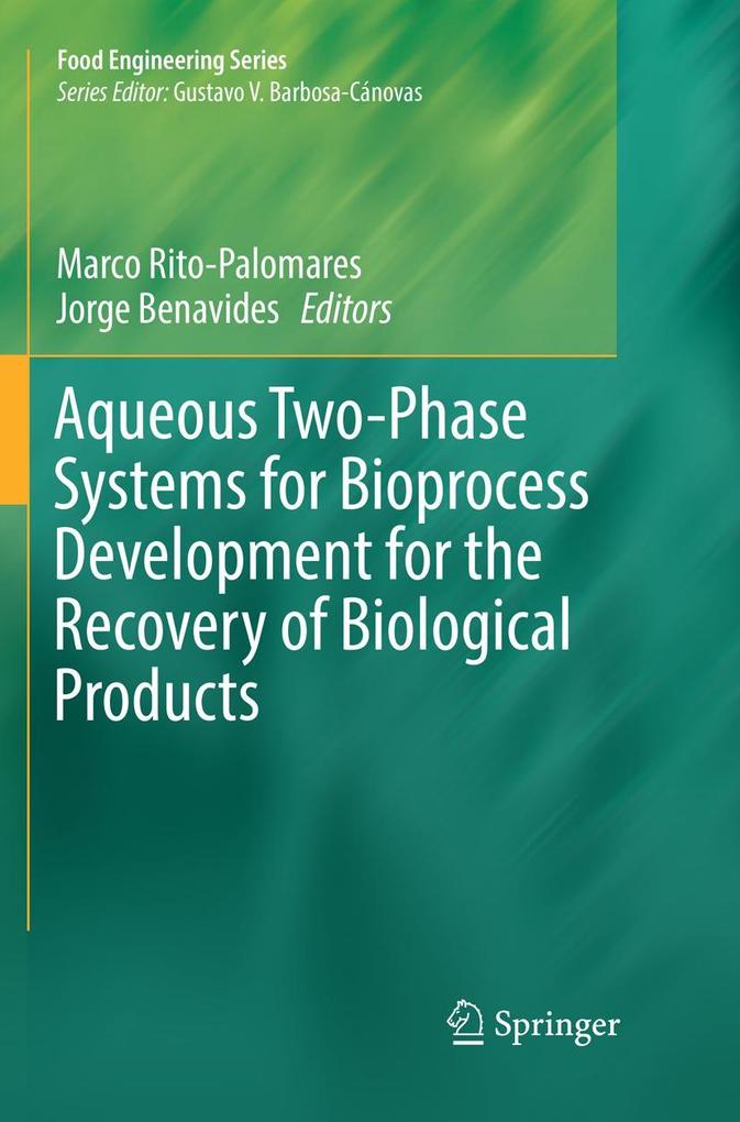 Aqueous Two-Phase Systems for Bioprocess Development for the Recovery of Biological Products