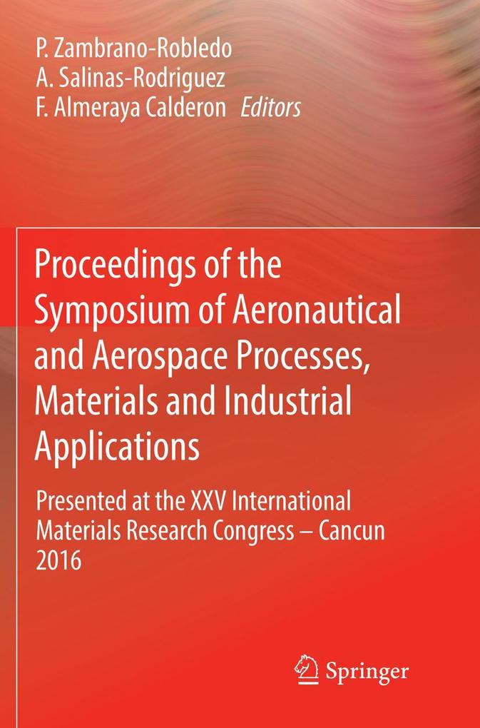 Proceedings of the Symposium of Aeronautical and Aerospace Processes Materials and Industrial Applications
