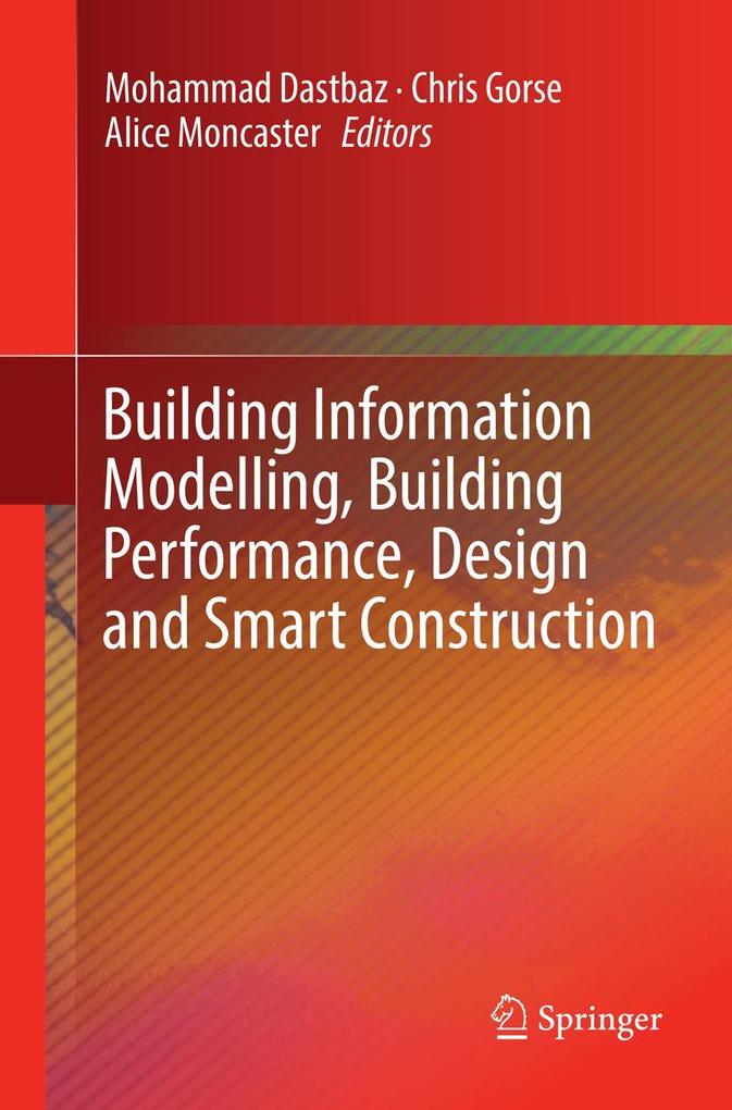 Building Information Modelling Building Performance Design and Smart Construction
