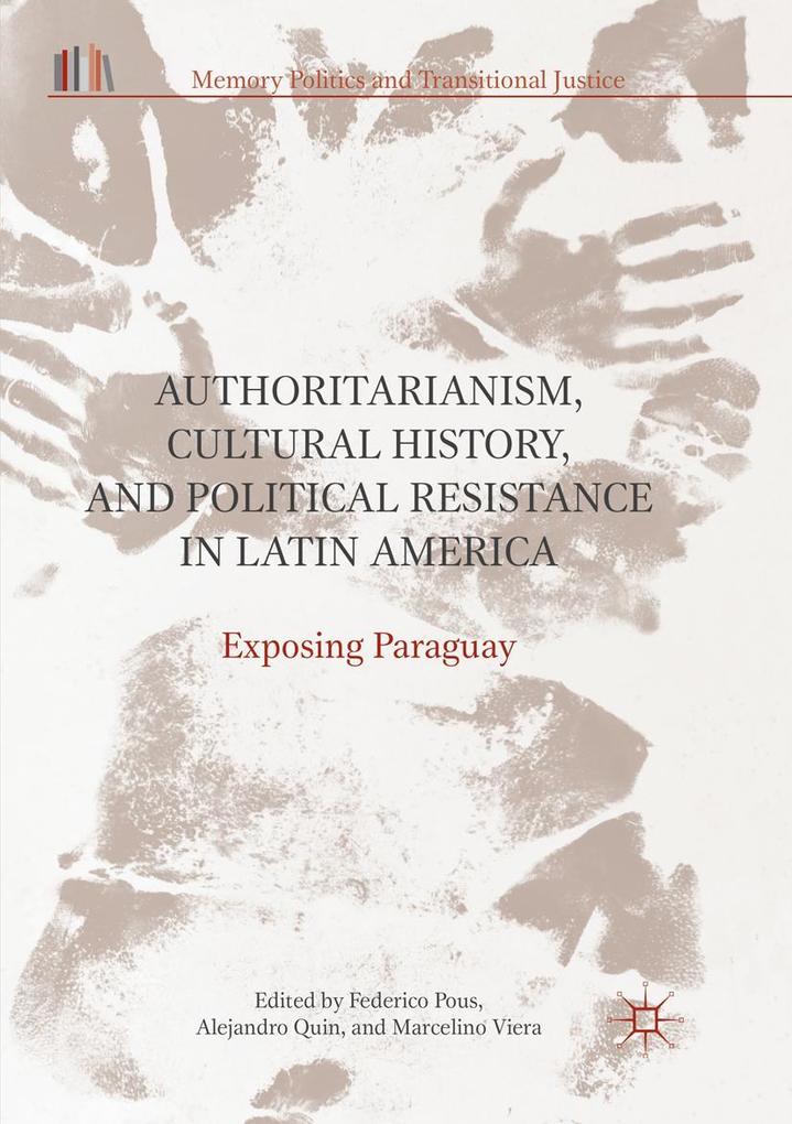Authoritarianism Cultural History and Political Resistance in Latin America