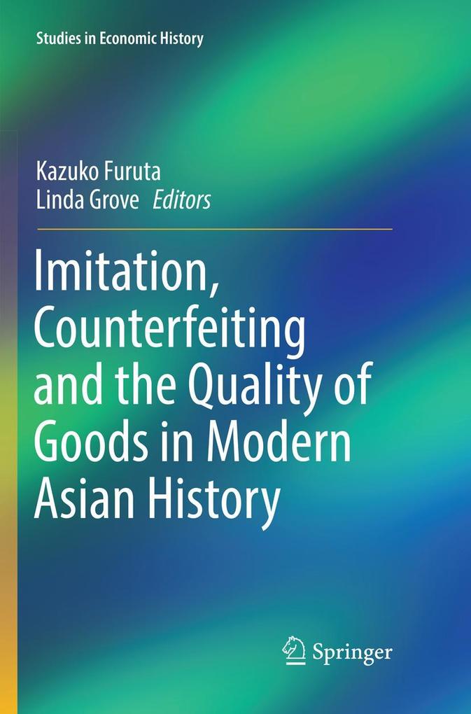 Imitation Counterfeiting and the Quality of Goods in Modern Asian History
