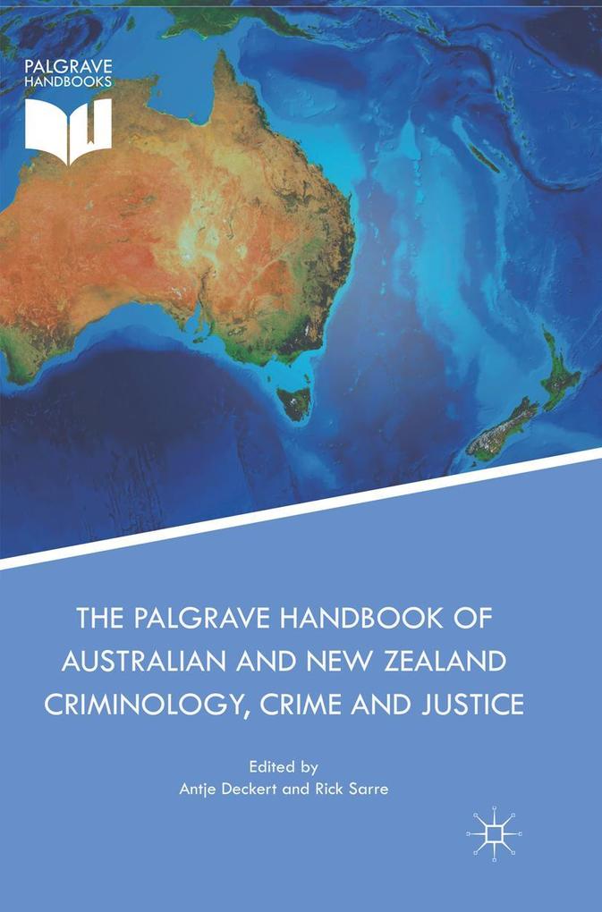The Palgrave Handbook of Australian and New Zealand Criminology Crime and Justice