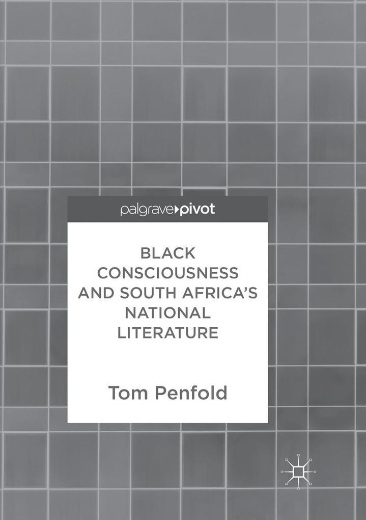 Black Consciousness and South Africa's National Literature