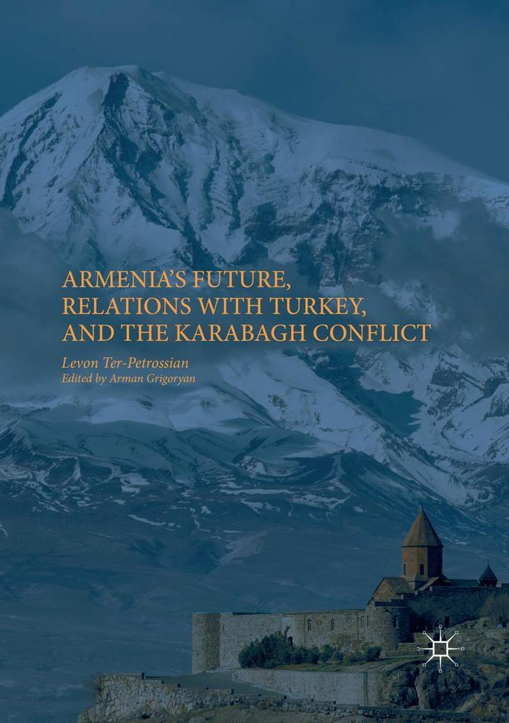 Armenia's Future Relations with Turkey and the Karabagh Conflict