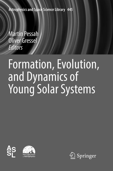 Formation Evolution and Dynamics of Young Solar Systems