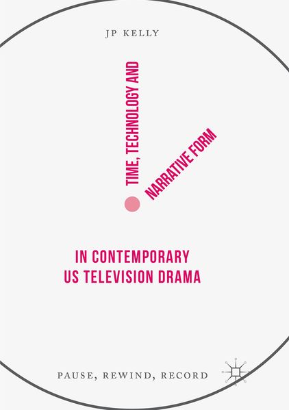 Time Technology and Narrative Form in Contemporary US Television Drama