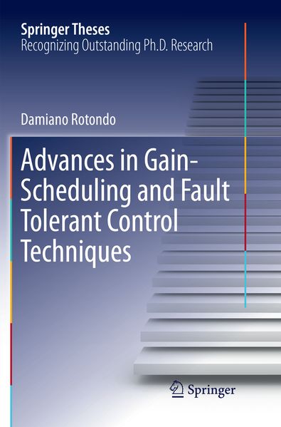 Advances in Gain-Scheduling and Fault Tolerant Control Techniques