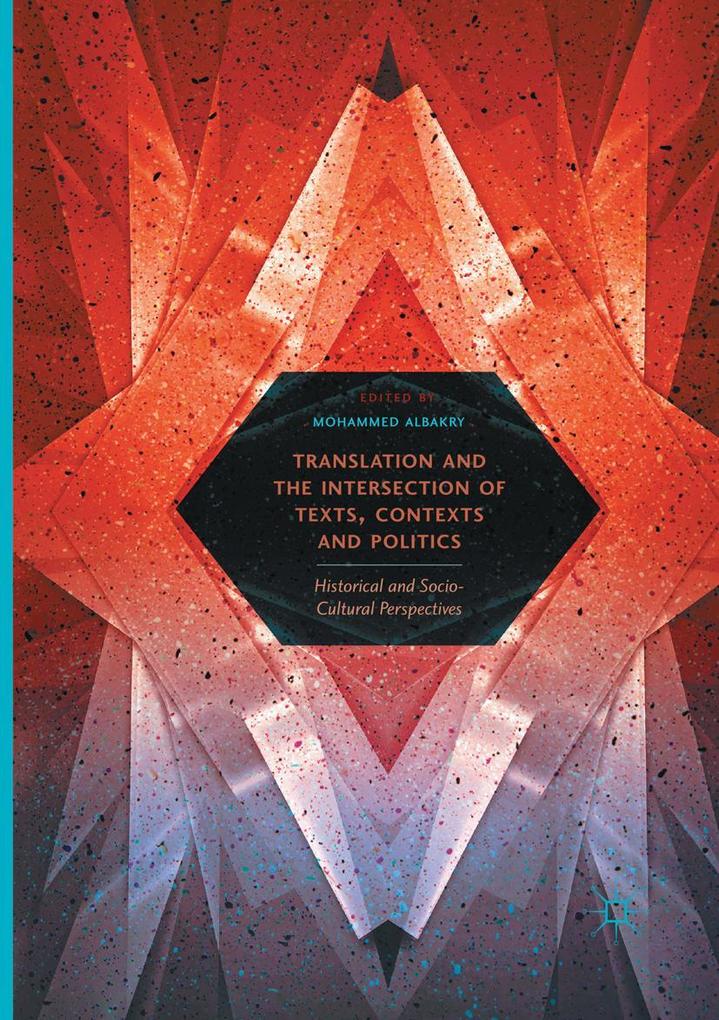 Translation and the Intersection of Texts Contexts and Politics