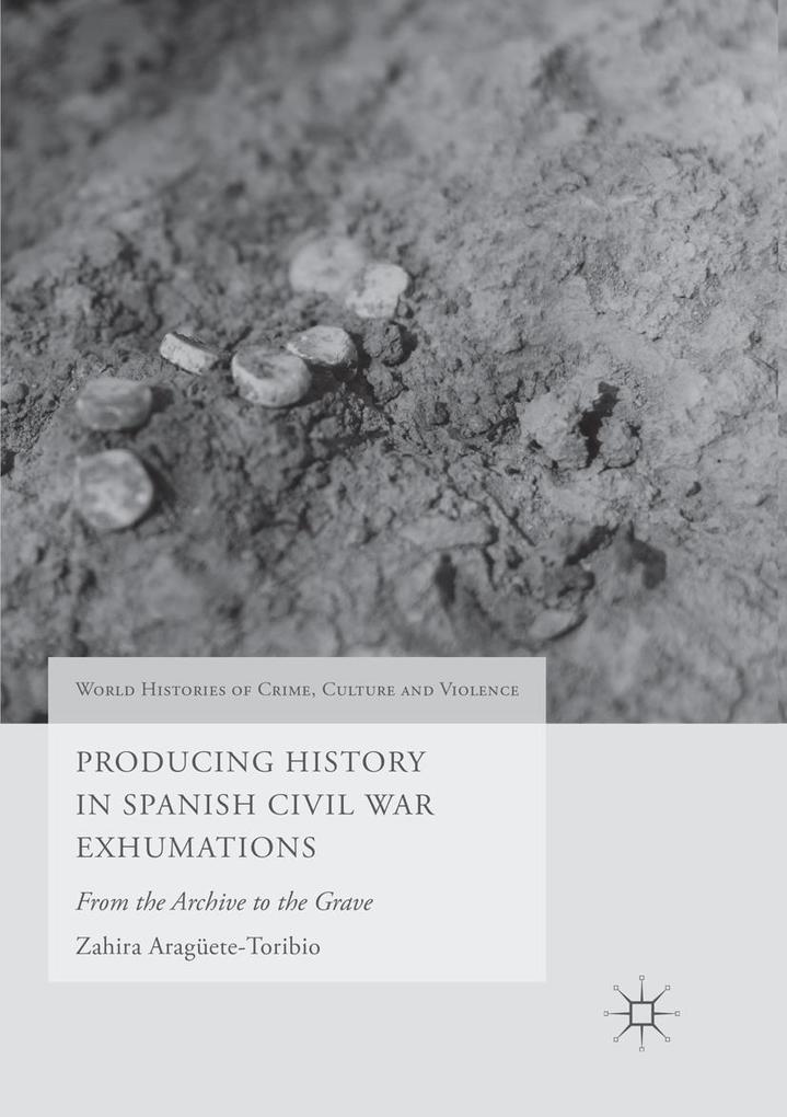 Producing History in Spanish Civil War Exhumations