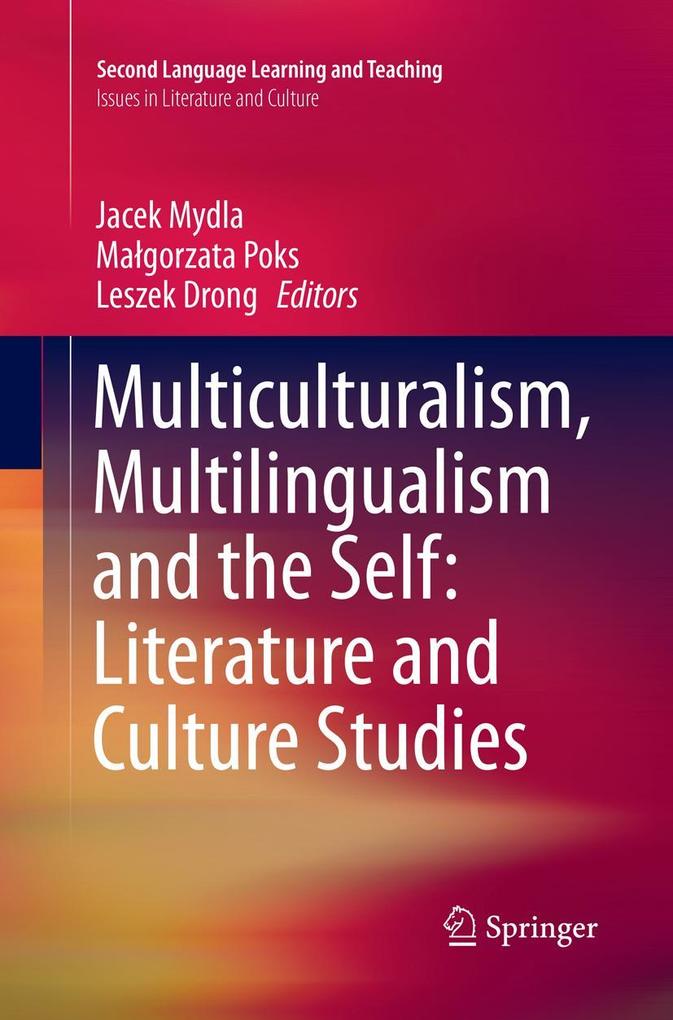 Multiculturalism Multilingualism and the Self: Literature and Culture Studies