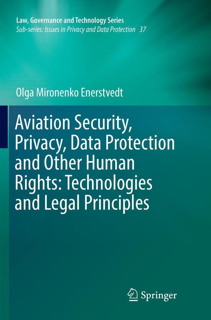 Aviation Security Privacy Data Protection and Other Human Rights: Technologies and Legal Principles