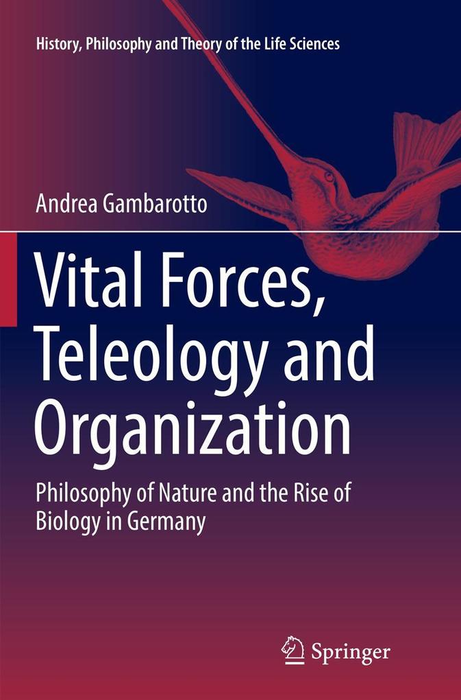 Vital Forces Teleology and Organization