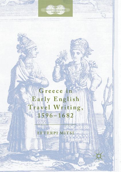 Greece in Early English Travel Writing 1596-1682