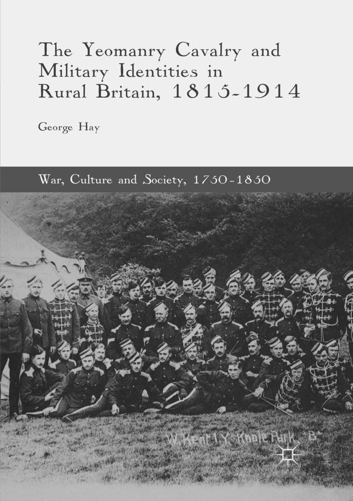 The Yeomanry Cavalry and Military Identities in Rural Britain 1815-1914