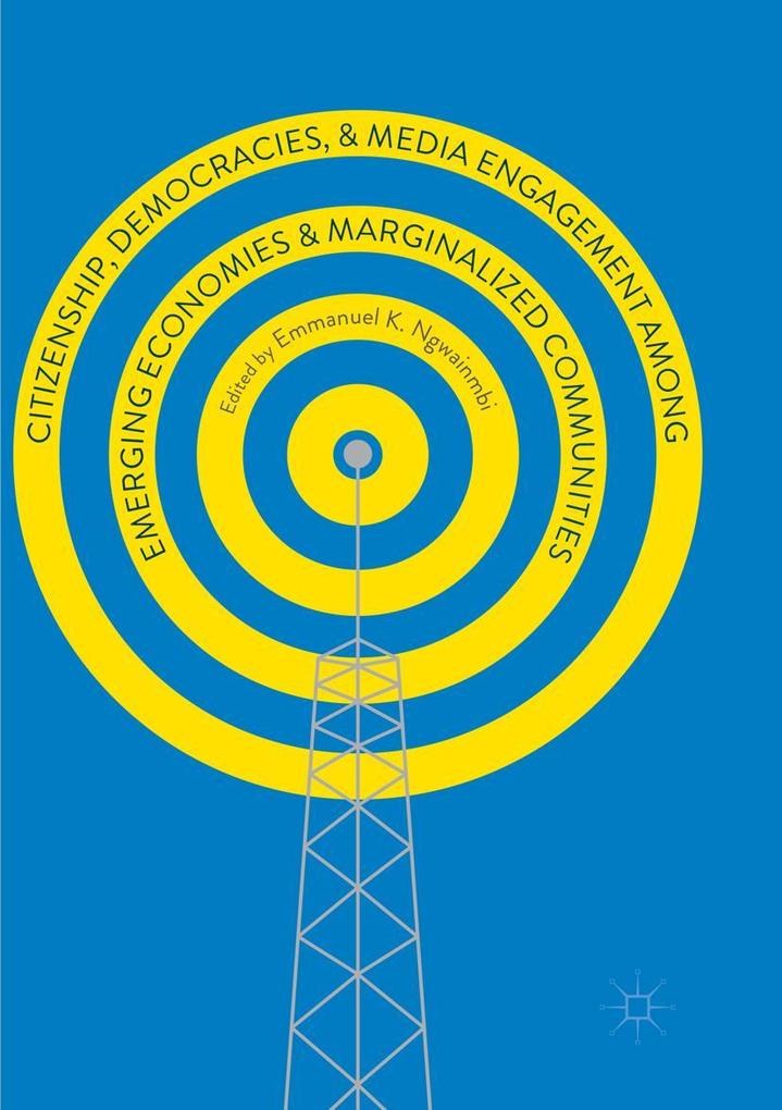 Citizenship Democracies and Media Engagement among Emerging Economies and Marginalized Communities