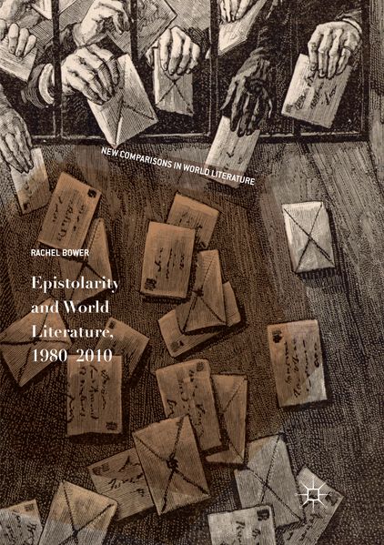 Epistolarity and World Literature 1980-2010