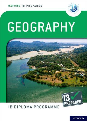 Oxford IB Diploma Programme: IB Prepared: Geography - Garrett Nagle/ Anthony Gillett