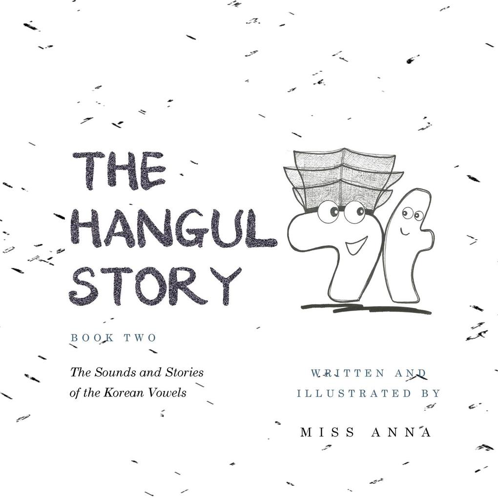The Hangul Story Book 2: The Sounds and Stories of the Korean Vowels