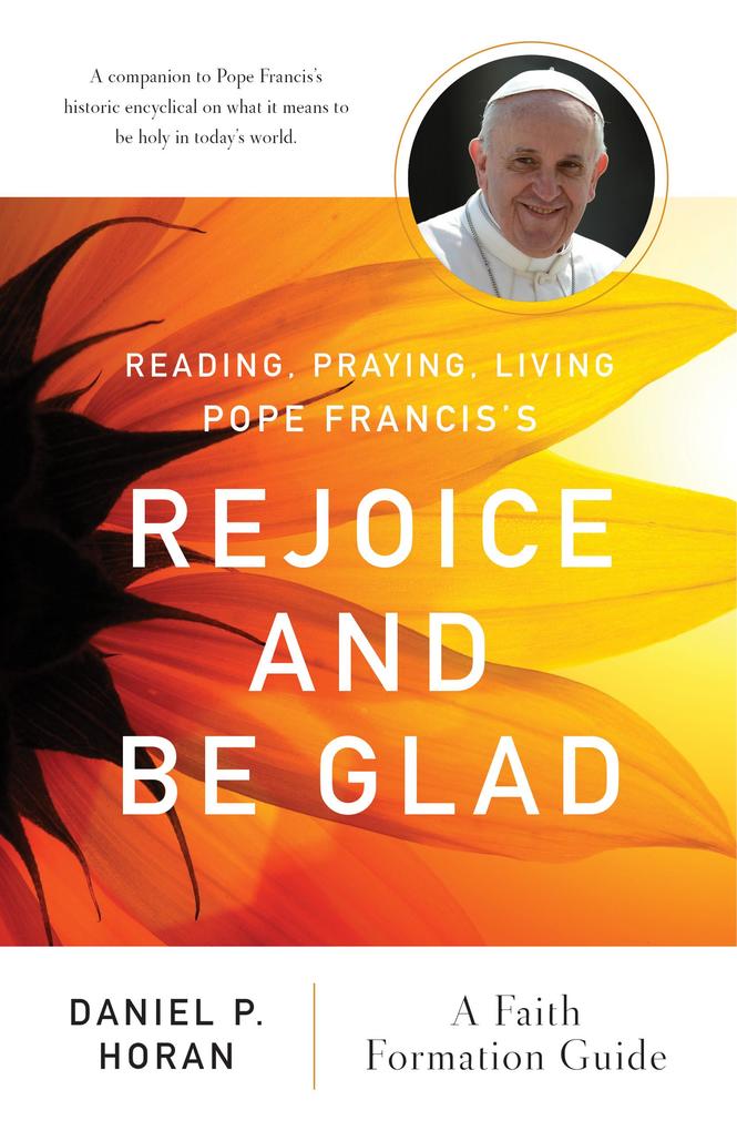 Reading Praying Living Pope Francis‘s Rejoice and Be Glad