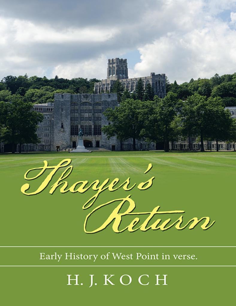 Thayer‘s Return: Early History of West Point In Verse.